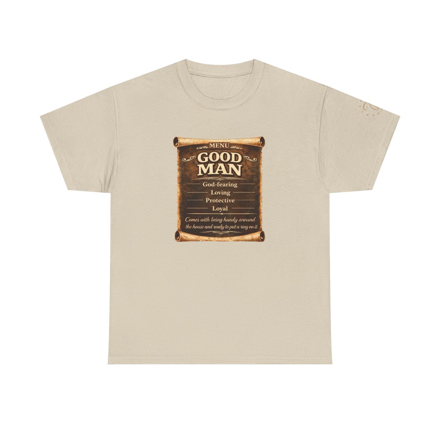 T-Shirt — "Good Man" Scroll Design: Inspirational Quote Tee for Fathers & Gentlemen