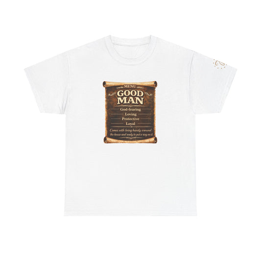 T-Shirt — "Good Man" Scroll Design: Inspirational Quote Tee for Fathers & Gentlemen