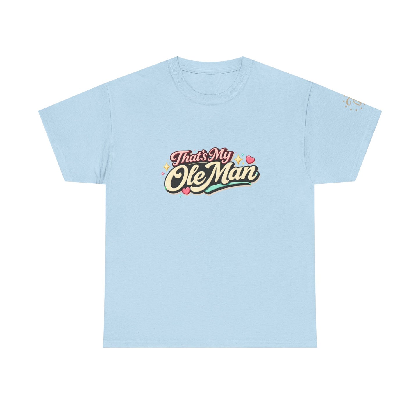That's My Ole Man T-Shirt — Retro Love Graphic Tee