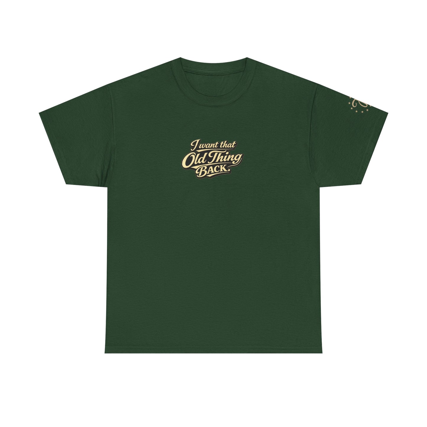 Retro Script Tee — "I want that Old Thing back" Vintage Style T‑Shirt