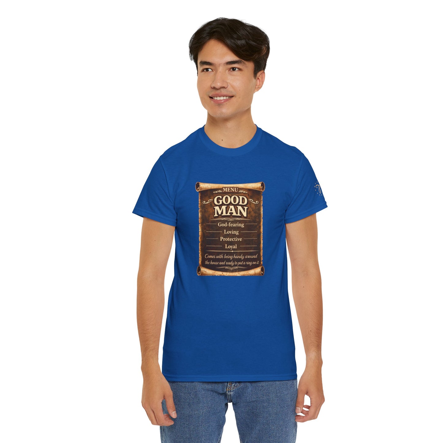 T-Shirt — "Good Man" Scroll Design: Inspirational Quote Tee for Fathers & Gentlemen