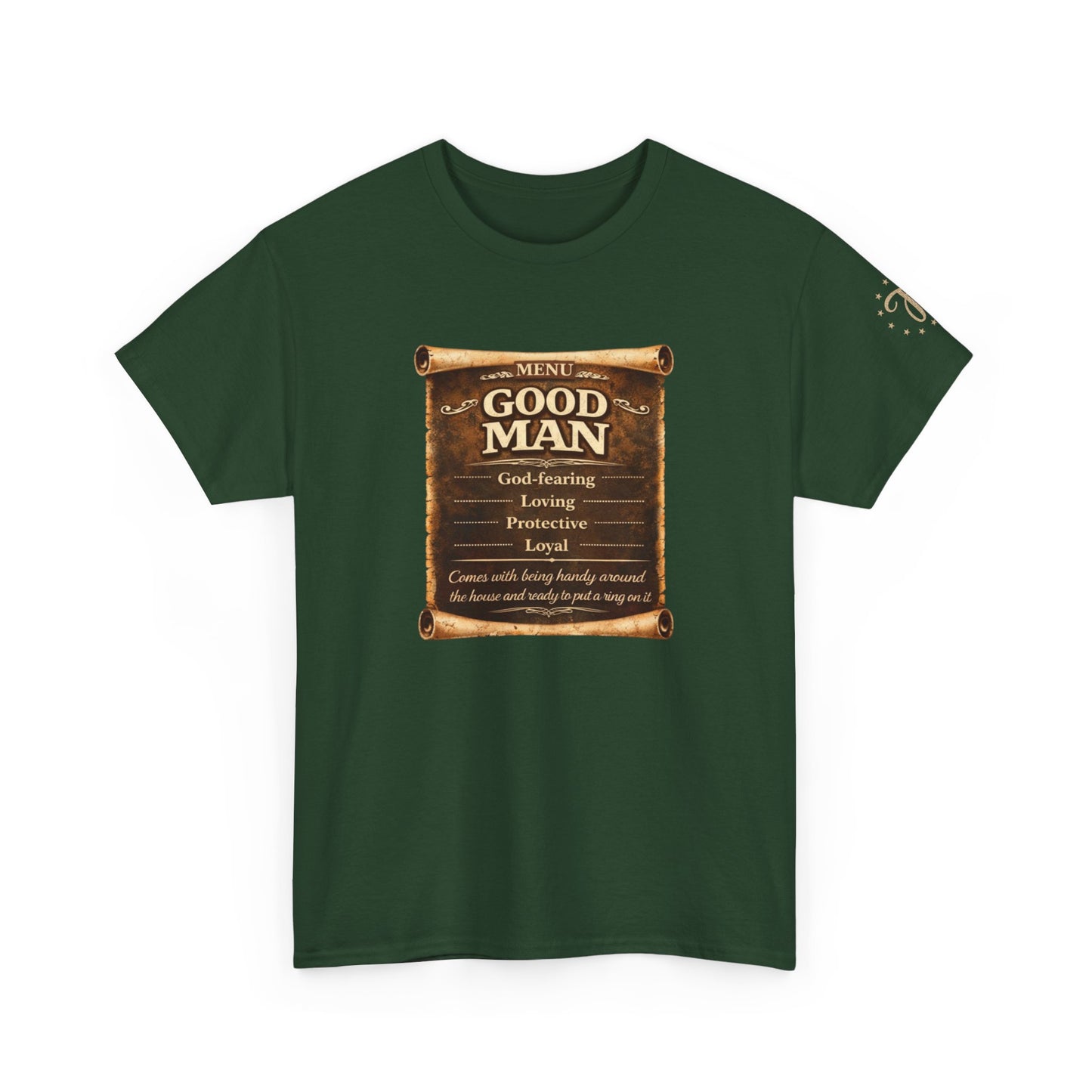 T-Shirt — "Good Man" Scroll Design: Inspirational Quote Tee for Fathers & Gentlemen