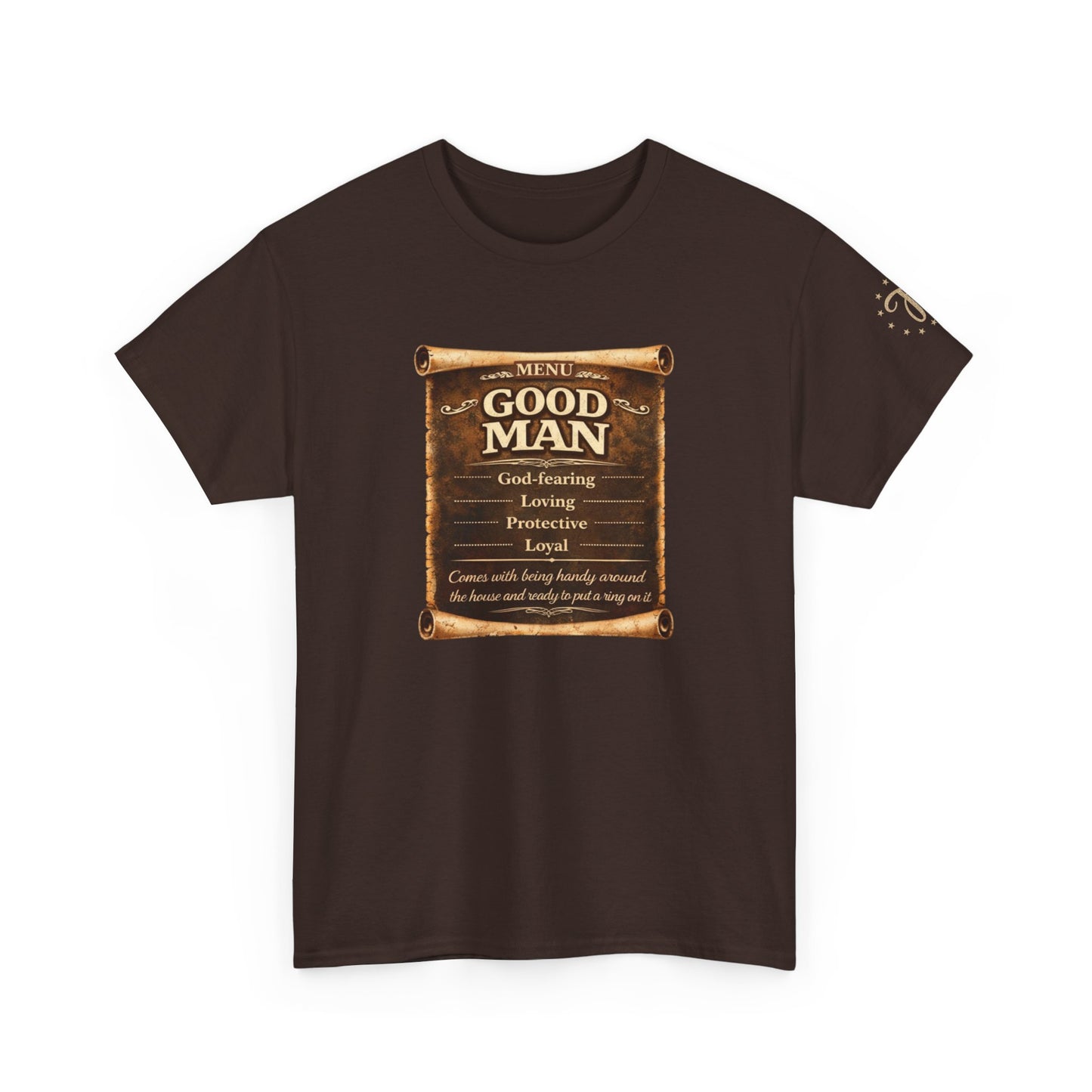 T-Shirt — "Good Man" Scroll Design: Inspirational Quote Tee for Fathers & Gentlemen