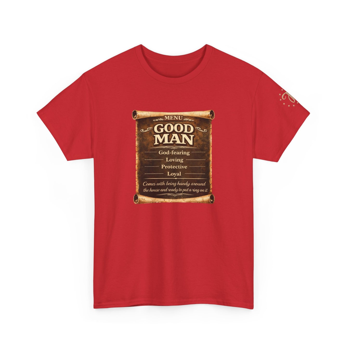 T-Shirt — "Good Man" Scroll Design: Inspirational Quote Tee for Fathers & Gentlemen