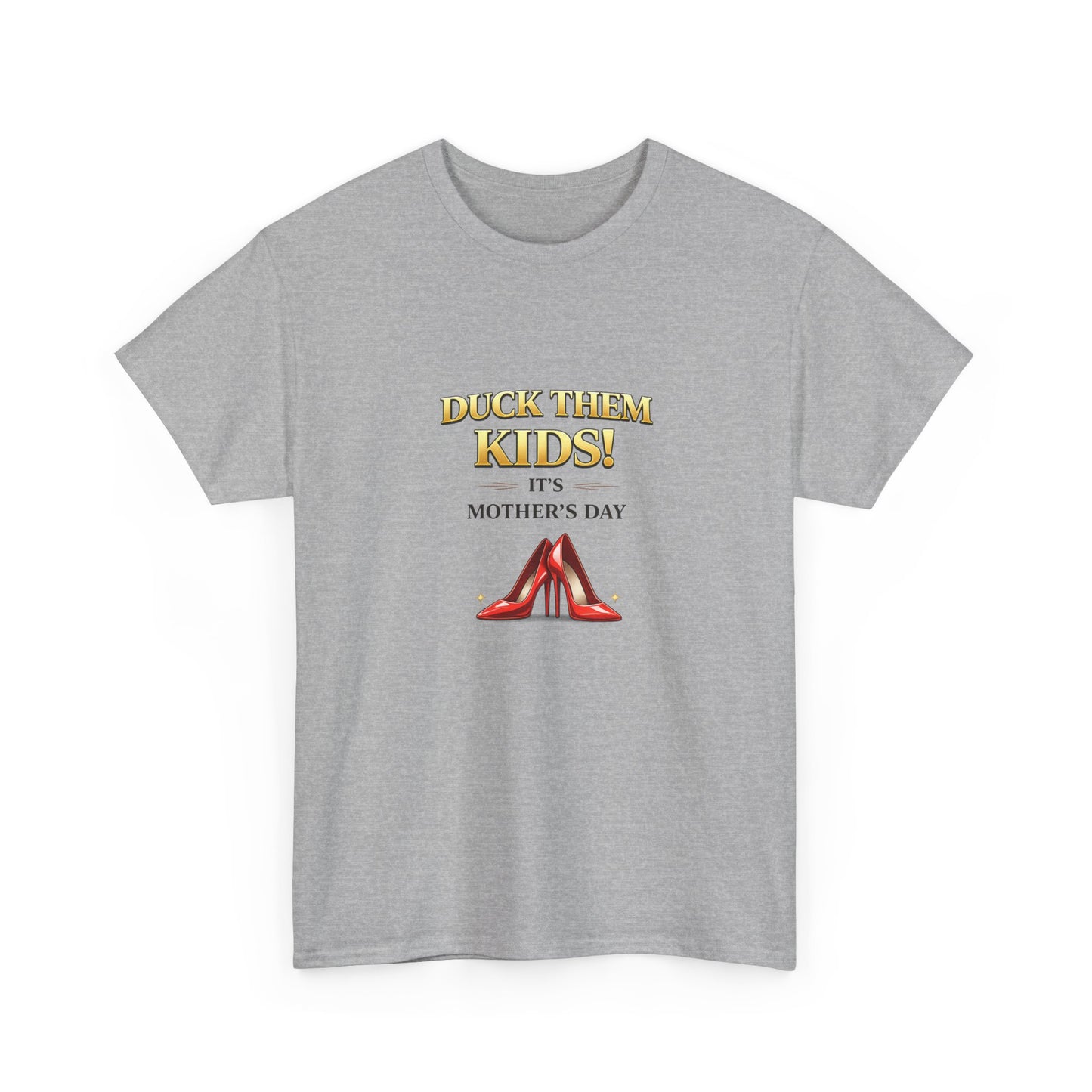 Mother's Day Tee — "Duck Them Kids!" Red Heels Graphic T-Shirt