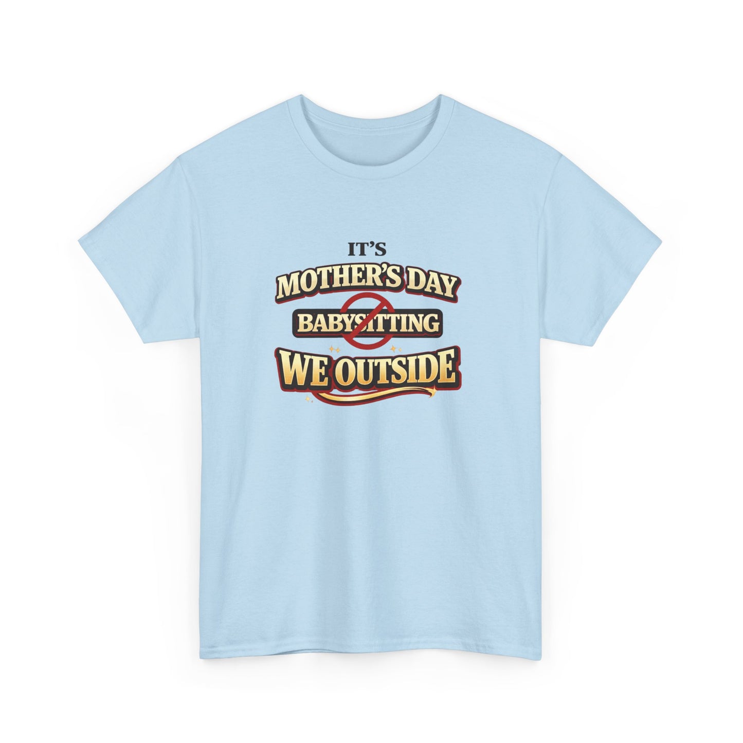 Mother's Day 'Baby-Sitting We Outside' T-Shirt
