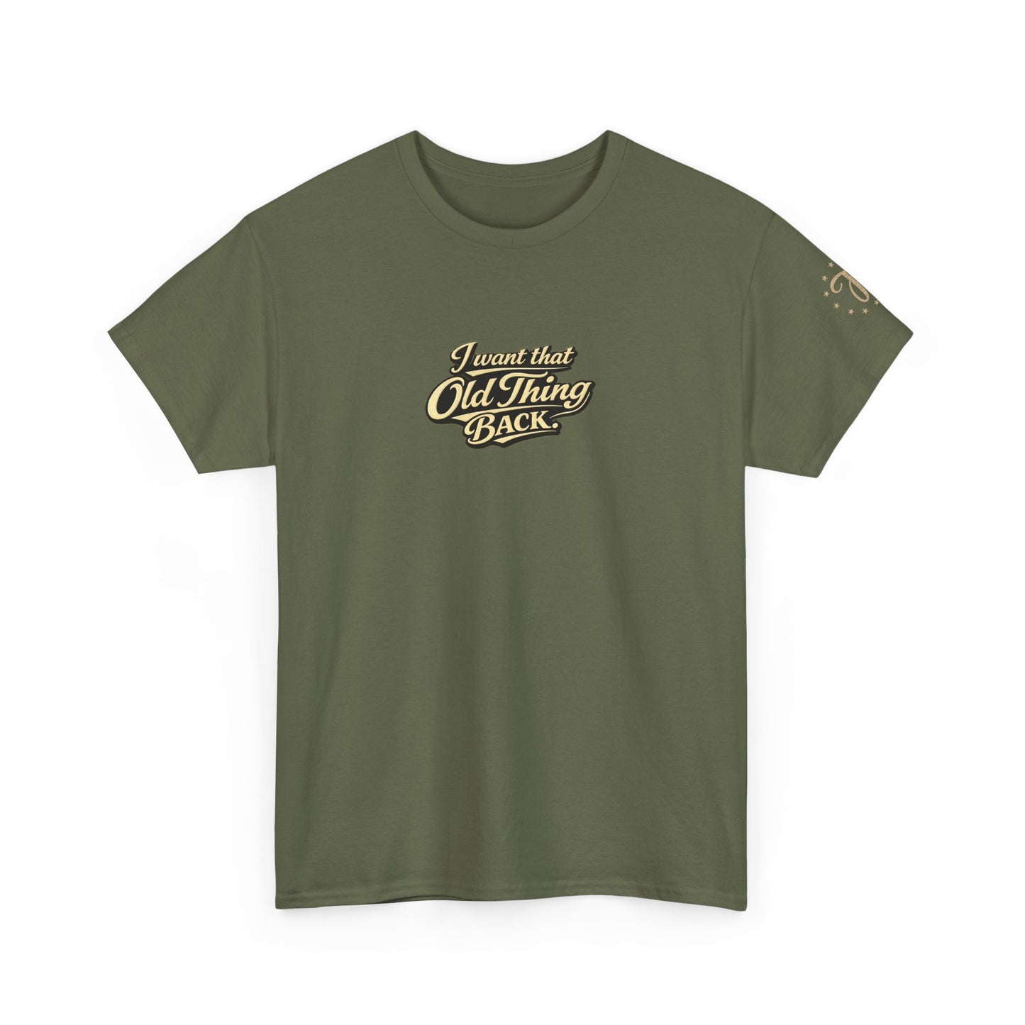 Retro Script Tee — "I want that Old Thing back" Vintage Style T‑Shirt