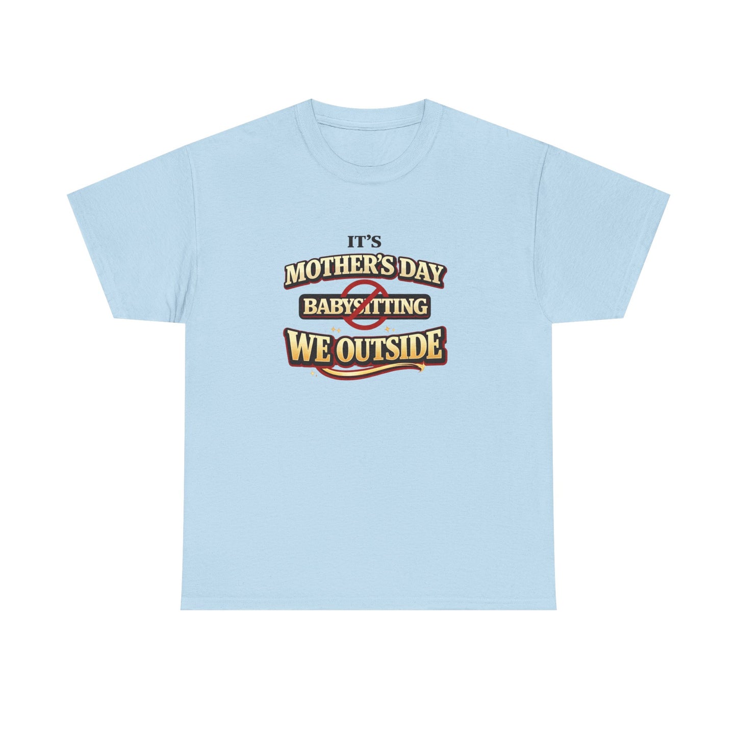 Mother's Day 'Baby-Sitting We Outside' T-Shirt