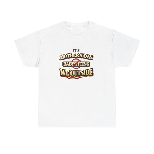 Mother's Day 'Baby-Sitting We Outside' T-Shirt