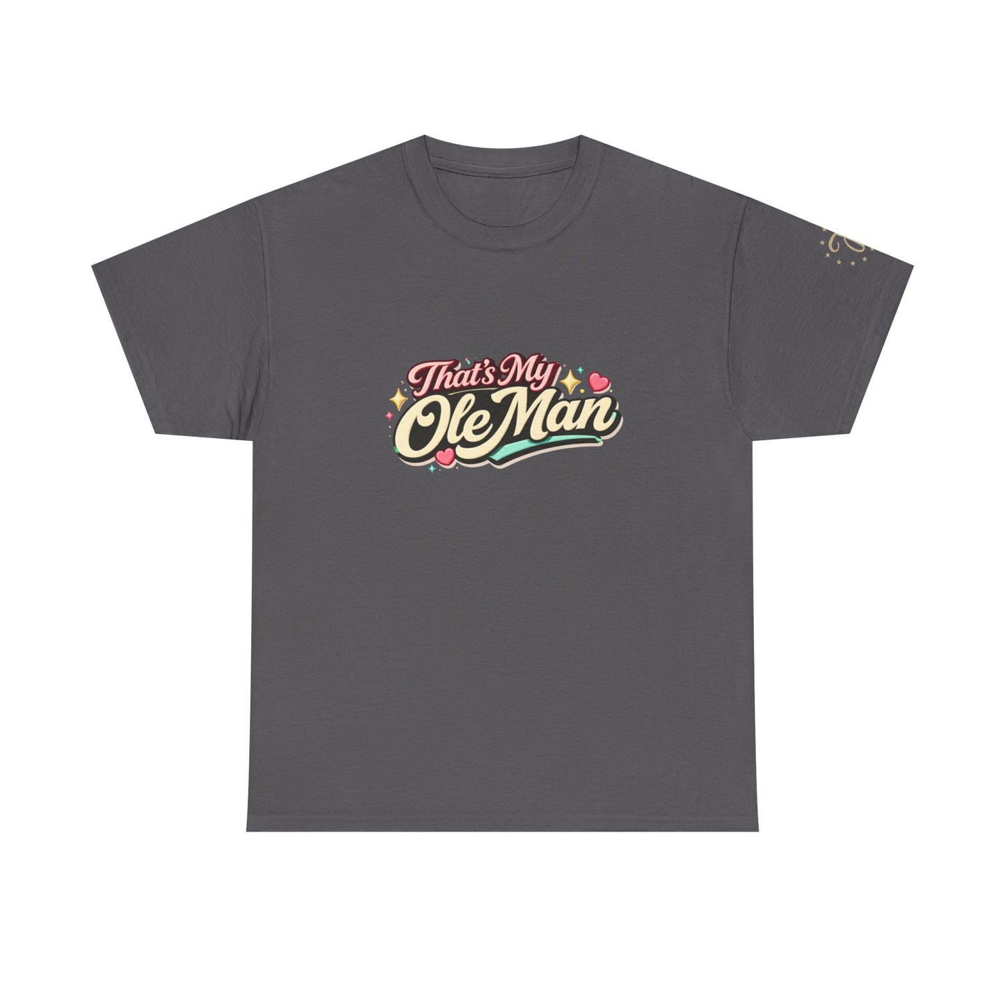 That's My Ole Man T-Shirt — Retro Love Graphic Tee