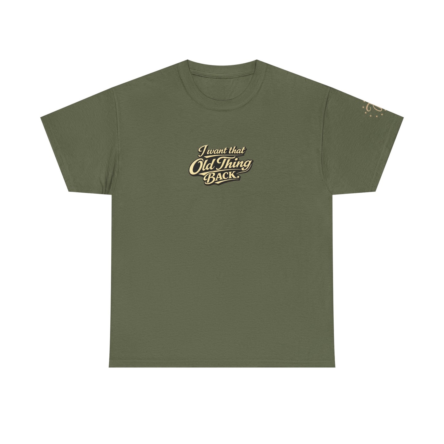 Retro Script Tee — "I want that Old Thing back" Vintage Style T‑Shirt