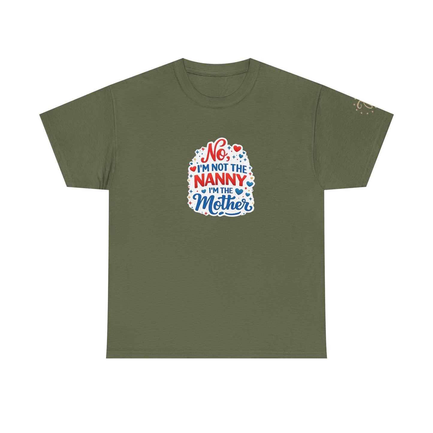 T-Shirt — “No, I’m Not the Nanny I’m the Mother” Funny Mom Tee