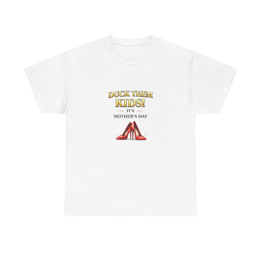 Mother's Day Tee — "Duck Them Kids!" Red Heels Graphic T-Shirt