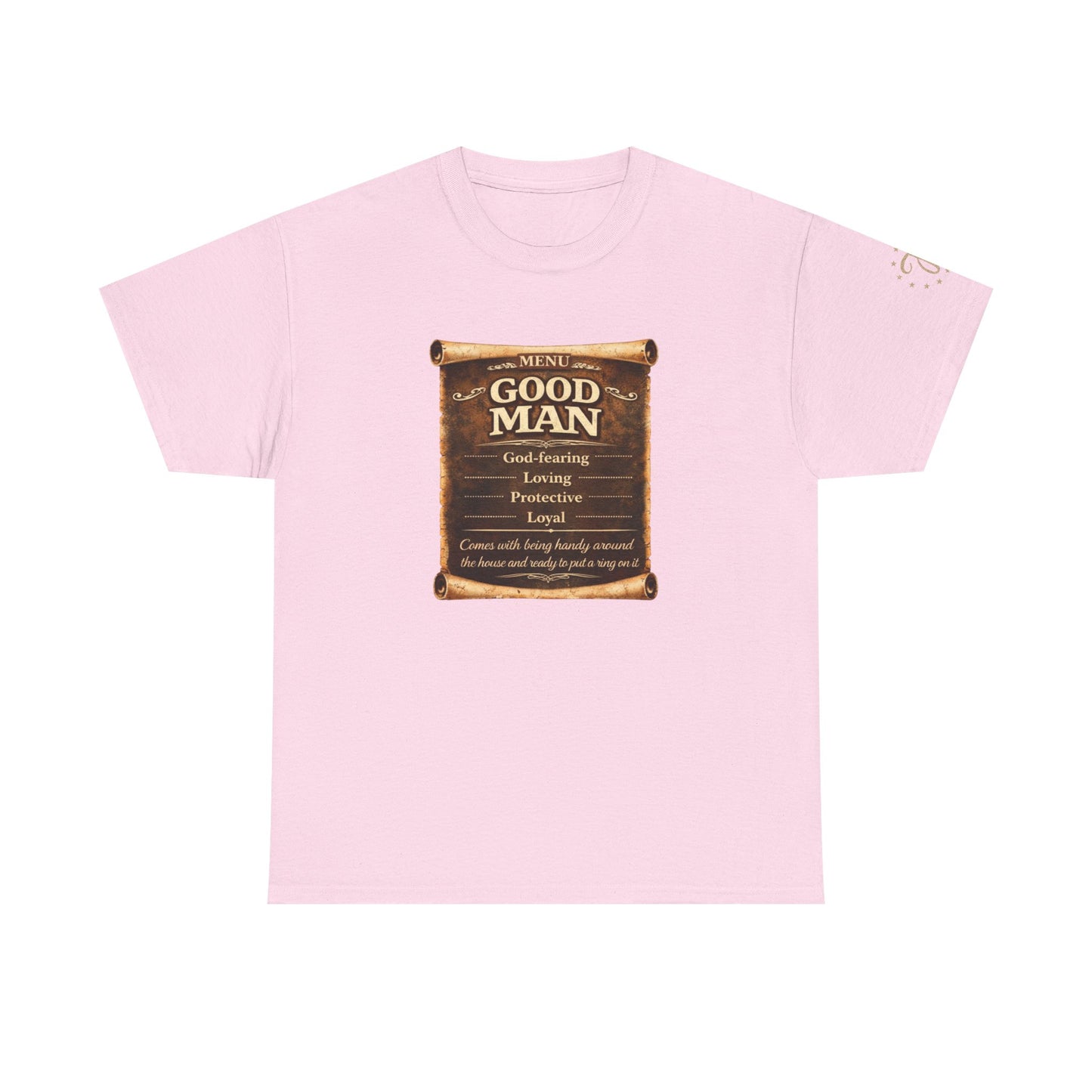 T-Shirt — "Good Man" Scroll Design: Inspirational Quote Tee for Fathers & Gentlemen