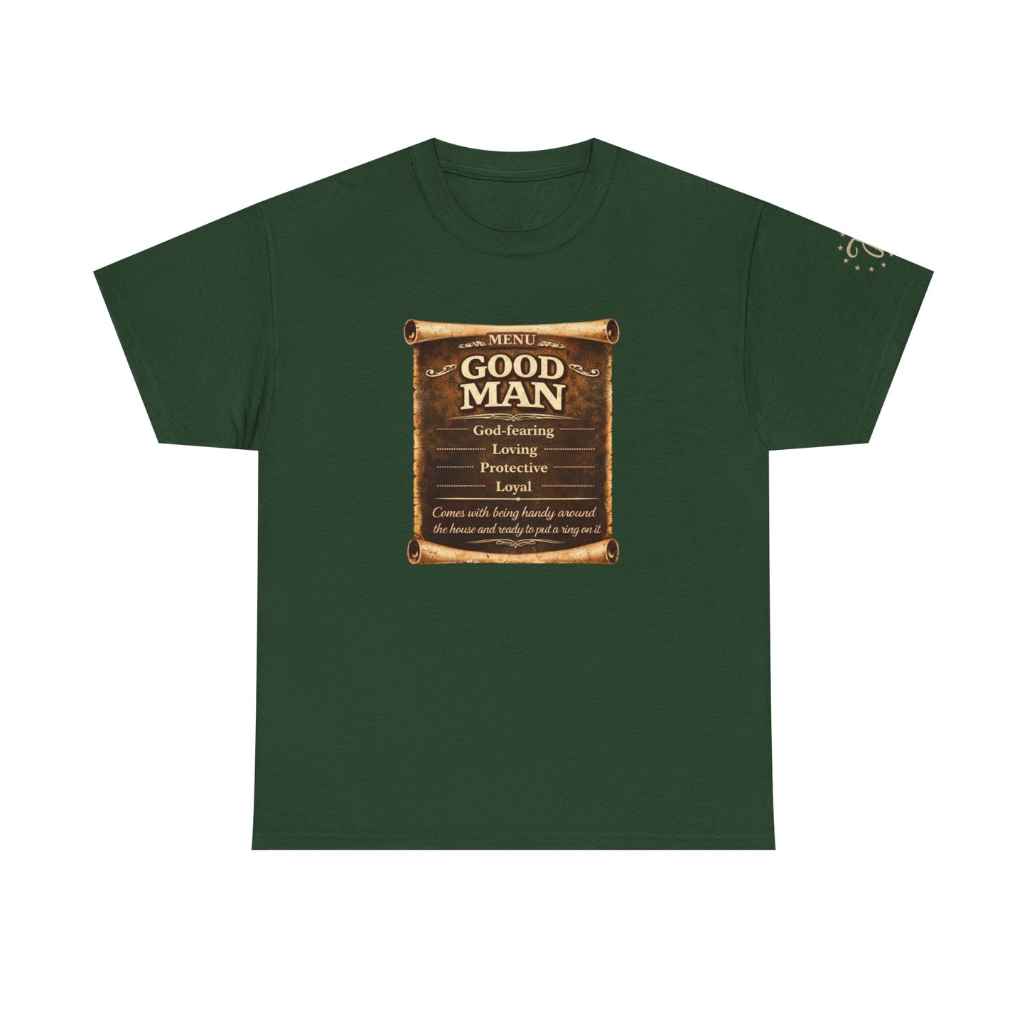 T-Shirt — "Good Man" Scroll Design: Inspirational Quote Tee for Fathers & Gentlemen