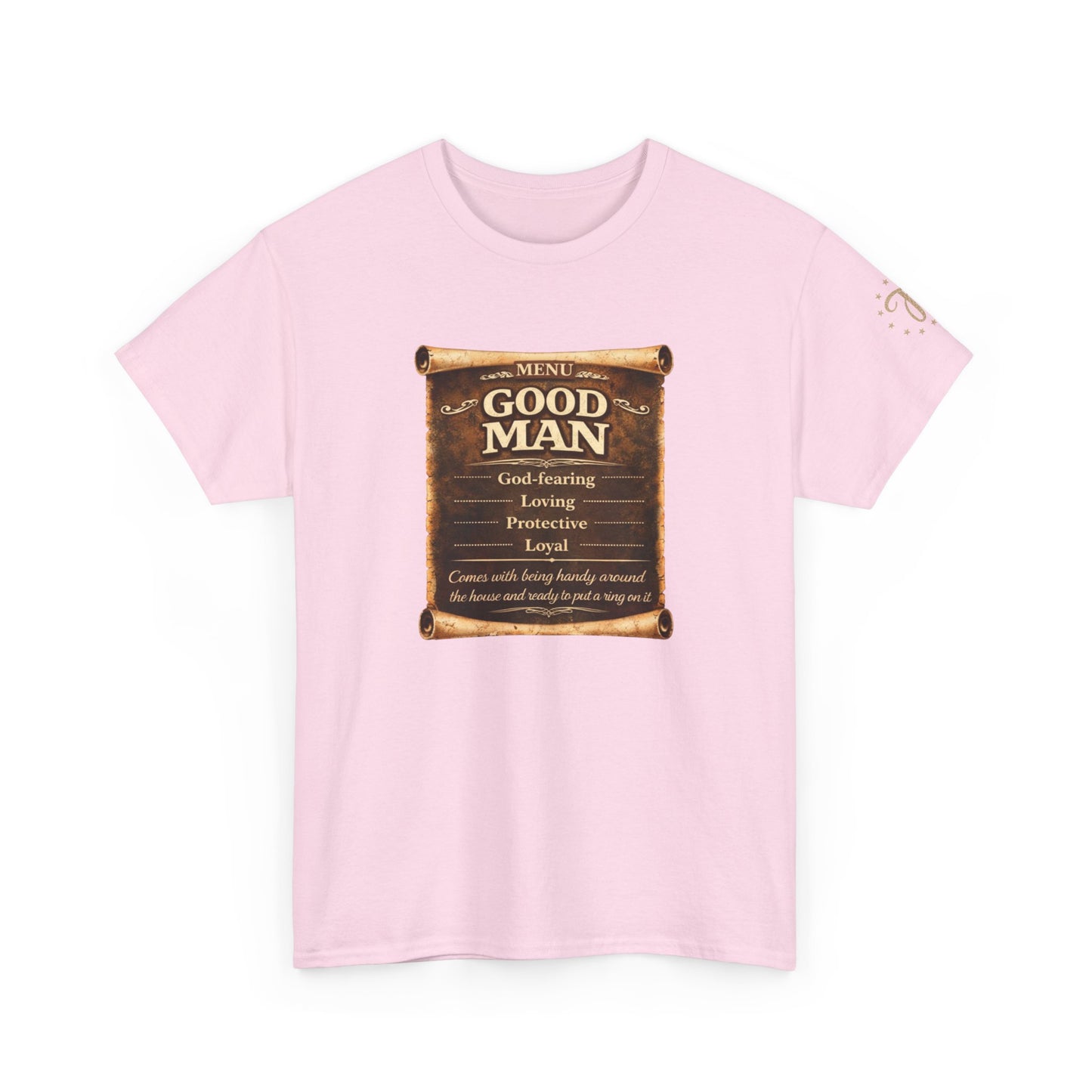 T-Shirt — "Good Man" Scroll Design: Inspirational Quote Tee for Fathers & Gentlemen