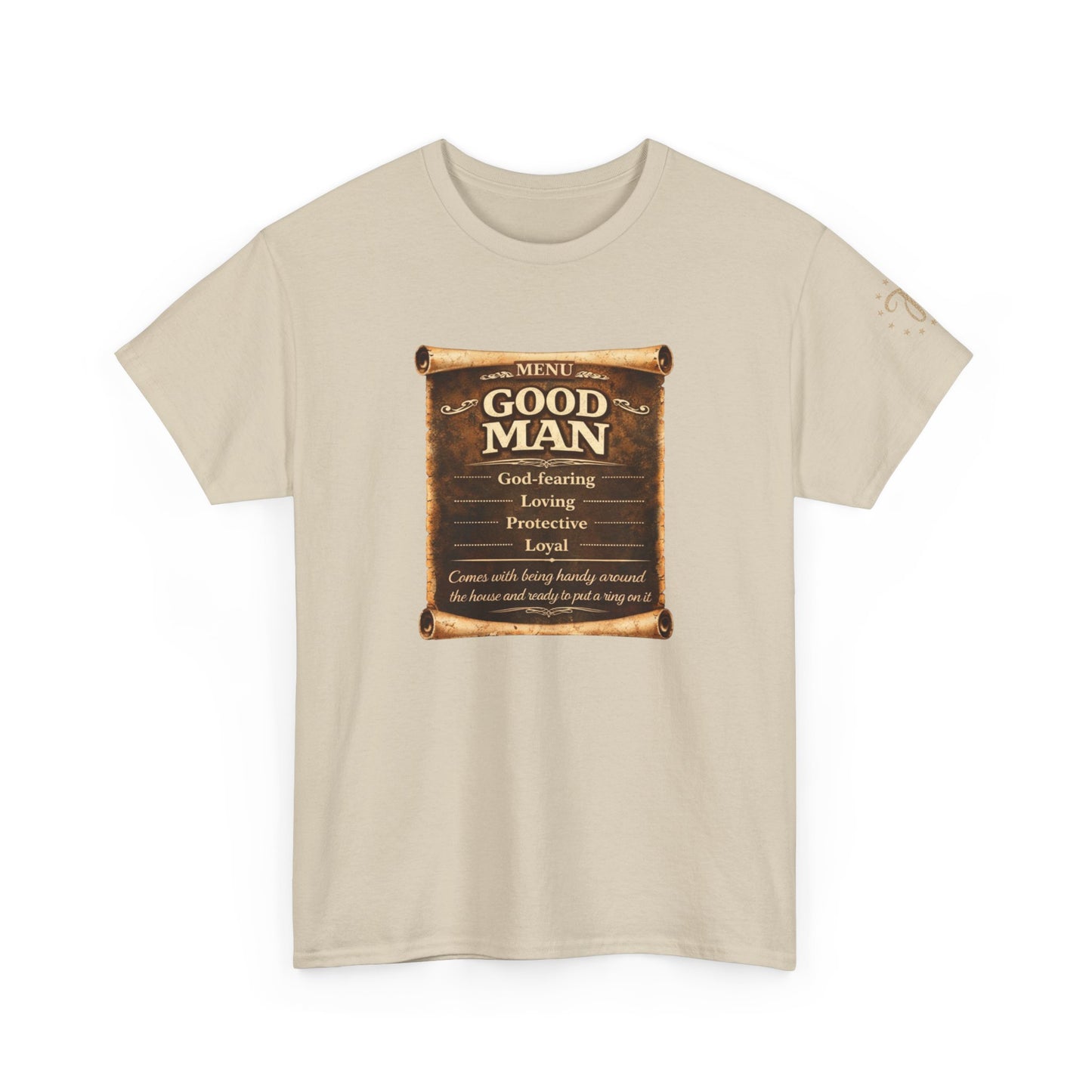 T-Shirt — "Good Man" Scroll Design: Inspirational Quote Tee for Fathers & Gentlemen